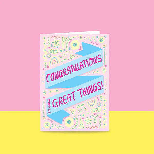 Congratulations On Doing Great Things! - Greeting Card