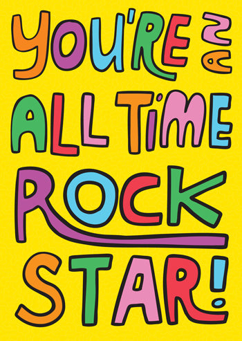You're An All Time Rock Star - Greeting Card