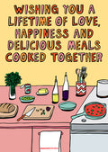 Wishing You A Lifetime Of Love, Happiness And Delicious Meals Cooked Together - Greeting Card