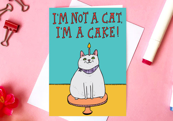I'm Not A Cat, I'm A Cake! - Greeting Card