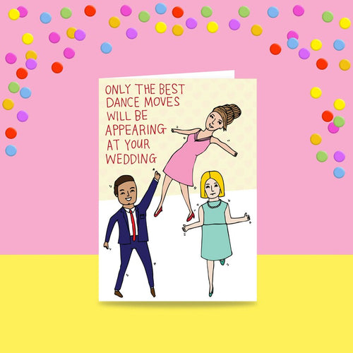 Only The Best Dance Moves Will Be Appearing At Your Wedding - Greeting Card